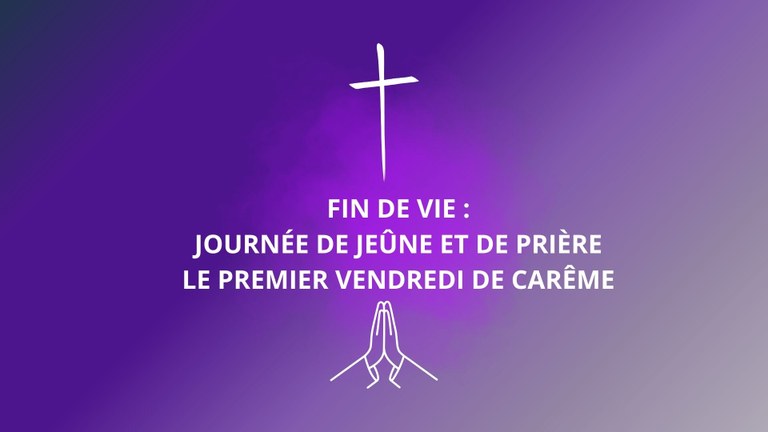 fin-de-vie-journee-de-jeune-et-de-priere-le-premier-vendredi-de-careme